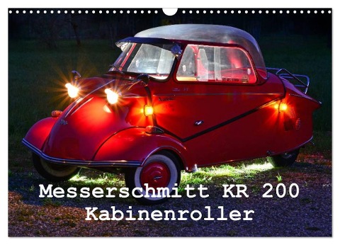 Messerschmitt KR 200 Kabinenroller (Wandkalender 2025 DIN A3 quer), CALVENDO Monatskalender - Ingo Laue