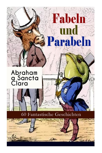 Fabeln und Parabeln - Abraham A Sancta Clara