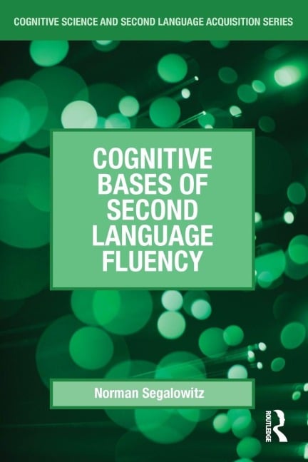 Cognitive Bases of Second Language Fluency - Norman Segalowitz