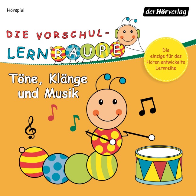 Die Vorschul-Lernraupe: Töne, Klänge und Musik - Stefanie Theil, Swantje Zorn, Rainer Bielfeldt