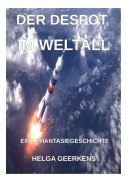 Cover-Bild zum Titel 'Der Despot im Weltall' von 'Helga Geerkens'