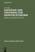 Aufsätze und Vorträge zur Wortfeldtheorie - Jost Trier