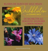 Cover-Bild zum Titel 'Bachblüten' von 'Martin Sinzinger, Edward Bach'