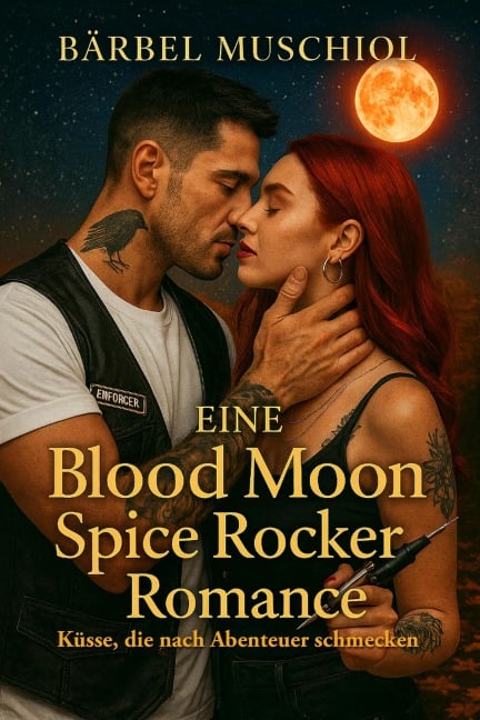 Eine Blood Moon Spice Rocker Romance - Bärbel Muschiol