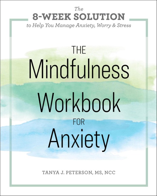 The Mindfulness Workbook for Anxiety - Tanya J. Peterson