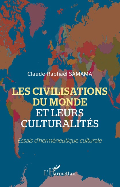 Les civilisations du monde et leurs culturalités - Samama