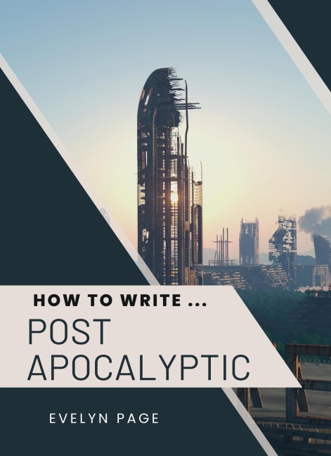 How To Write ... Post-Apocalyptic - Evelyn Page