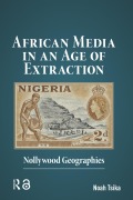 Cover-Bild zum Titel 'African Media in an Age of Extraction' von 'Noah Tsika'