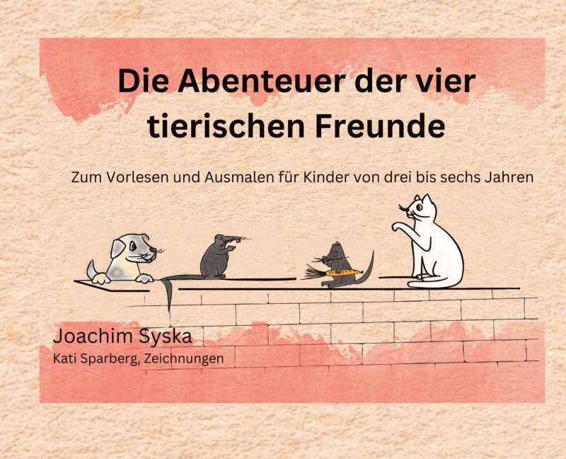 Die Abenteuer der vier tierischen Freunde - Joachim Syska