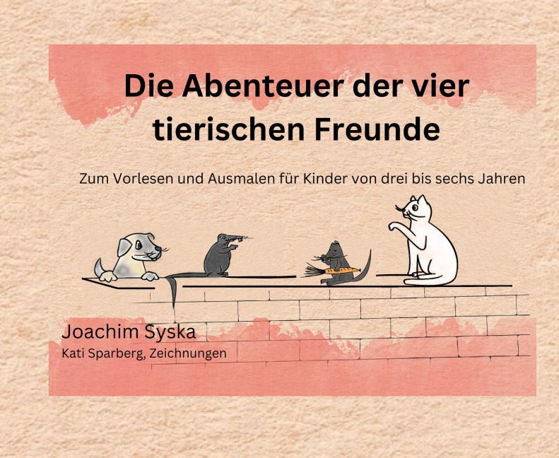 Die Abenteuer der vier tierischen Freunde - Joachim Syska