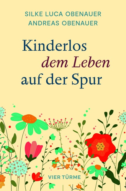 Kinderlos dem Leben auf der Spur - Andreas Obenauer, Silke Luca Obenauer