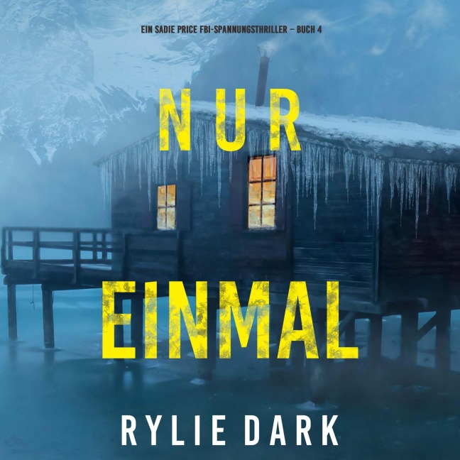 Nur Einmal (Ein Sadie Price FBI-Spannungsthriller ¿ Buch 4) - Rylie Dark