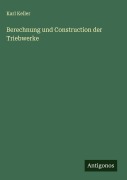 Cover-Bild zum Titel 'Berechnung und Construction der Triebwerke' von 'Karl Keller'