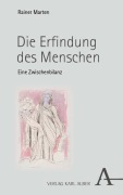 Cover-Bild zum Titel 'Die Erfindung des Menschen' von 'Rainer Marten'