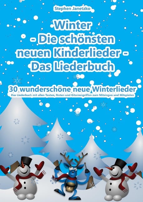 Winter  - Die schönsten neuen Kinderlieder - 30 wunderschöne neue Winterlieder - Stephen Janetzko
