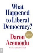 Cover-Bild zum Titel 'What Happened to Liberal Democracy?' von 'Daron Acemoglu'
