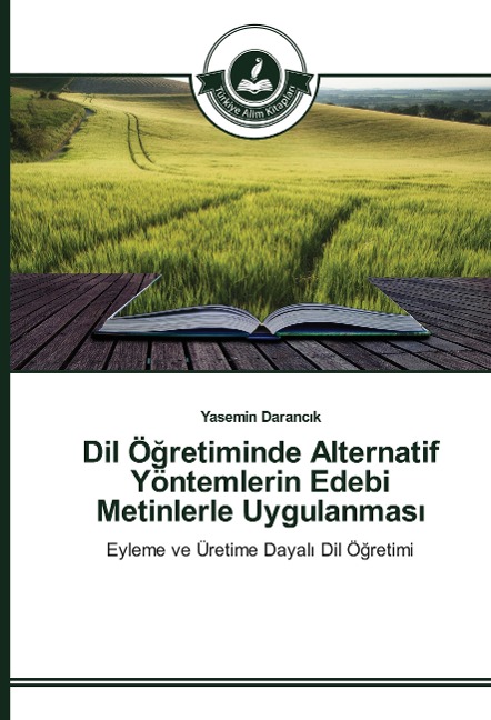 Dil Ö¿retiminde Alternatif Yöntemlerin Edebi Metinlerle Uygulanmas¿ - Yasemin Daranc¿k