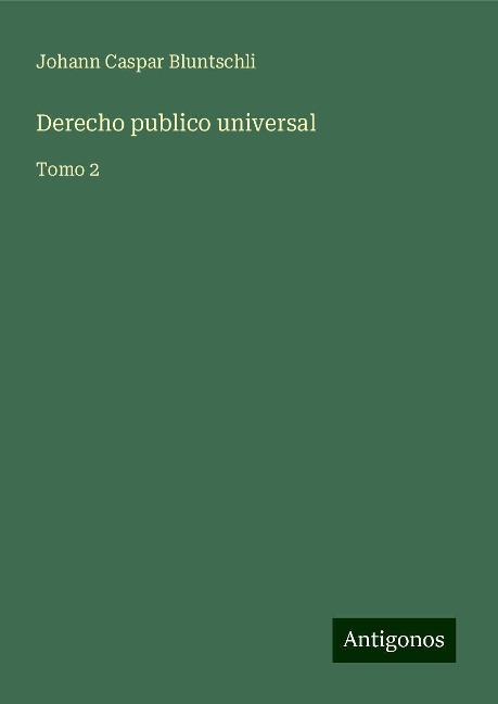 Derecho publico universal - Johann Caspar Bluntschli