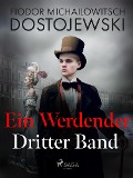 Cover-Bild zum Titel 'Ein Werdender - Dritter Band' von 'Fjodor M Dostojewski'