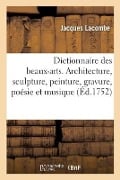 Dictionnaire Portatif Des Beaux-Arts - Jacques Lacombe