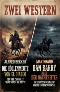 Cover-Bild zum Titel 'Zwei Western: Die Höllenmeute von El Diablo / Dan Barry oder Der Nachtreiter' von 'Alfred Bekker, Max Brand'