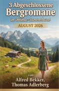 Cover-Bild zum Titel '3 Abgeschlossene Bergromane im Heimat-Sammelband August 2026' von 'Alfred Bekker, Thomas Adlerberg'
