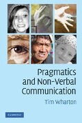 Pragmatics and Non-Verbal Communication - Tim Wharton