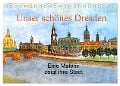 Unser schönes Dresden (Tischkalender 2025 DIN A5 quer), CALVENDO Monatskalender - Ingrid Jopp