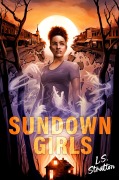Cover-Bild zum Titel 'Sundown Girls' von 'L S Stratton'