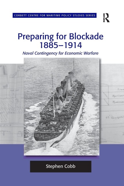 Preparing for Blockade 1885-1914 - Stephen Cobb