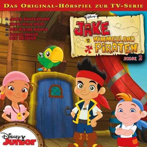 02: Jakes Skateboard / Izzys Hula-Hoop / Der kleine Snack / Übung macht den Meister (Hörspiel zur Disney TV-Serie) - Kevin Hendrickson, Loren Hoskins