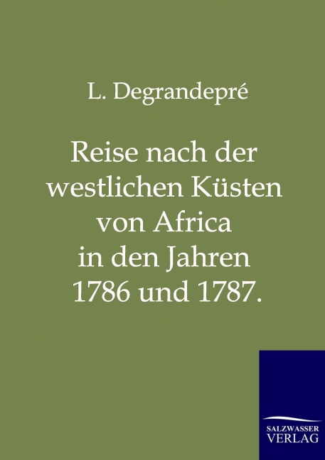 Reise nach der westlichen Küsten von Africa in den Jahren 1786 und 1787. - L. Degrandepré