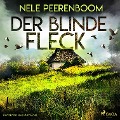 Der blinde Fleck - Kurzkrimi aus der Eifel (Ungekürzt) - Nele Peerenboom