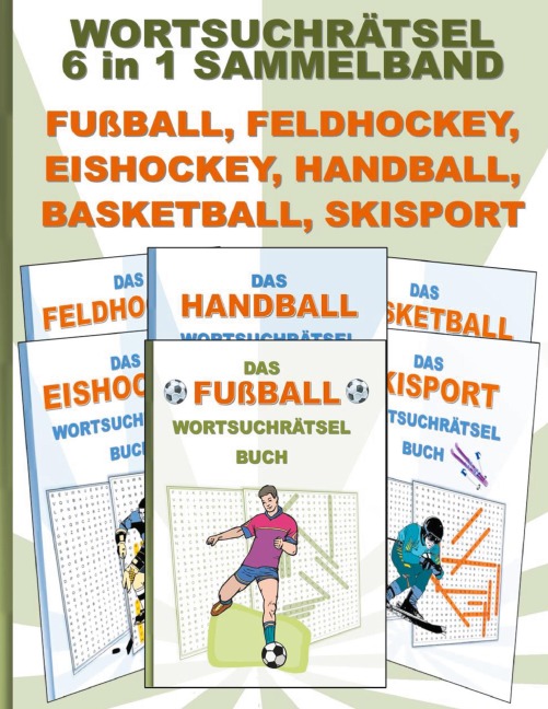 WORTSUCHRÄTSEL 6 in 1 SAMMELBAND FUßBALL, FELDHOCKEY, EISHOCKEY, HANDBALL, BASKETBALL, SKISPORT - Brian Gagg