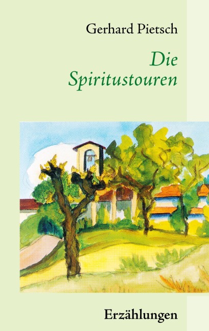 Die Spiritustouren - Gerhard Pietsch
