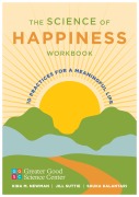 Cover-Bild zum Titel 'The Science of Happiness Workbook: 10 Practices for a Meaningful Life' von 'Greater Good Science Center, Kira M. Newman, Jill Suttie, Shuka Kalantari'