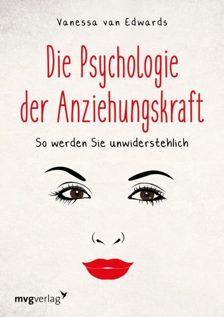 Die Psychologie der Anziehungskraft - Vanessa van Edwards