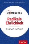  30 Minuten Radikale Ehrlichkeit