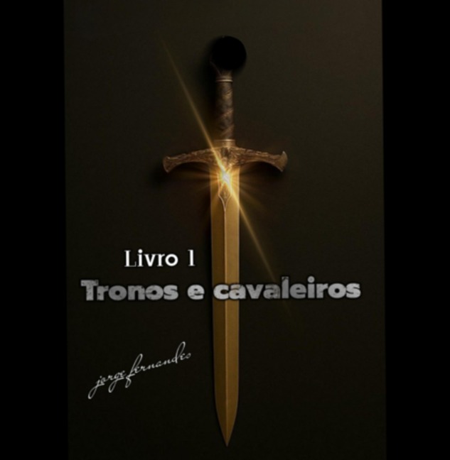 Tronos E Cavaleiros - Jorge Fernandes