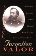Cover-Bild zum Titel 'Forgotten Valor: The Memoirs, Journals, and Civil War Letters of Orlando B. Willcox' von ''