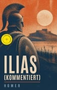 Cover-Bild zum Titel 'Ilias (Kommentiert)' von 'Homer'