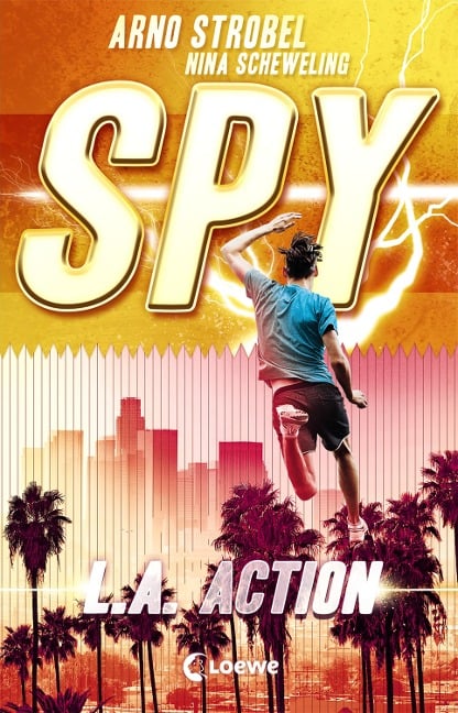 SPY (Band 4) - L.A. Action - Arno Strobel, Nina Scheweling