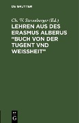 Cover-Bild zum Titel 'Lehren aus des Erasmus Alberus "Buch von der Tugent vnd Weißheit"' von ''