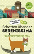 Schatten über der Serenissima - Carusos vierter Fall - Christiane Martini