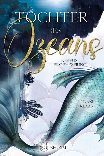 Tochter des Ozeans - Nereus Prophezeiung - Leinani Klaas
