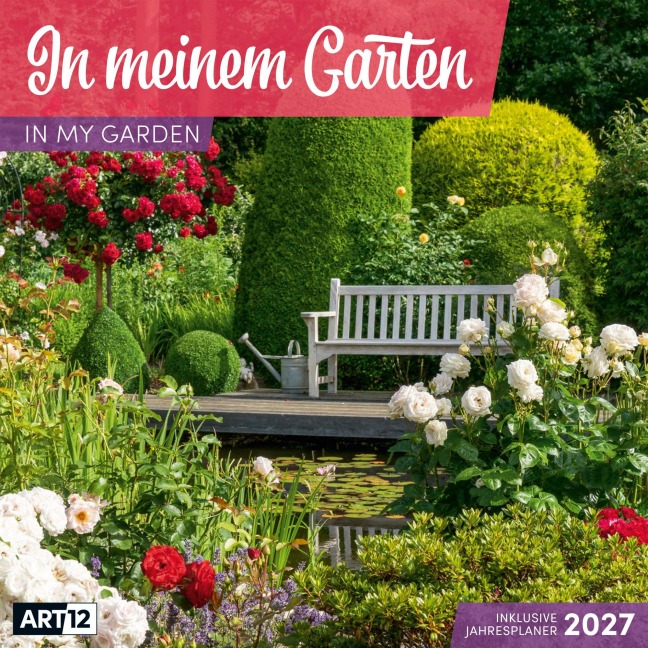 In meinem Garten Kalender 2027 - 30x30 - Art12 - Ackermann Kunstverlag GmbH