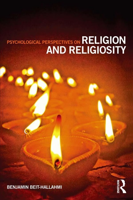 Psychological Perspectives on Religion and Religiosity - Benjamin Beit-Hallahmi