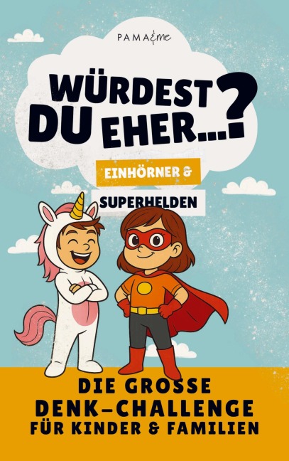 Würdest du eher...? Familien-Challenge: Einhörner & Superhelden Edition - Mel Klecksmoos