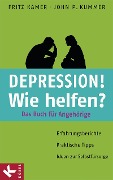 Cover-Bild zum Titel 'Depression! Wie helfen?' von 'Fritz Kamer, John P. Kummer'
