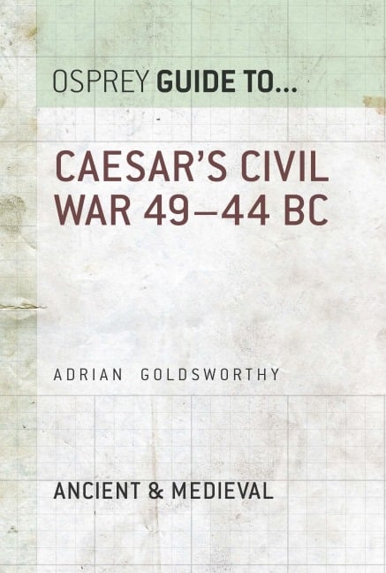 Caesar's Civil War - Adrian Goldsworthy